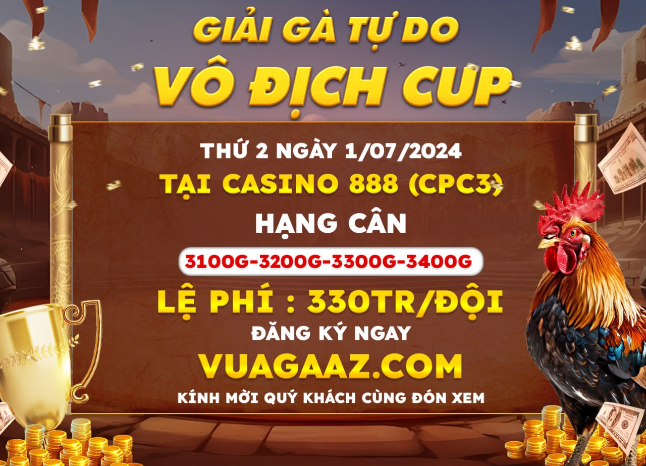 Thông báo giải gà tự do ngày 01/07/2024 tại bồ CPC3